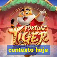 contexto hoje